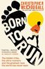 Born To Run: The Hidden Tribe & The - Ultra-Runners