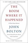 The Room Where It Happened: A White - House Memoir