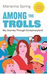 Among The Trolls: My Journey Through - Conspiracyland