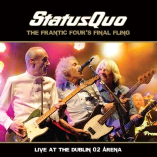 Status Quo - Frantic Four's Final Fling Live: Dublin O2