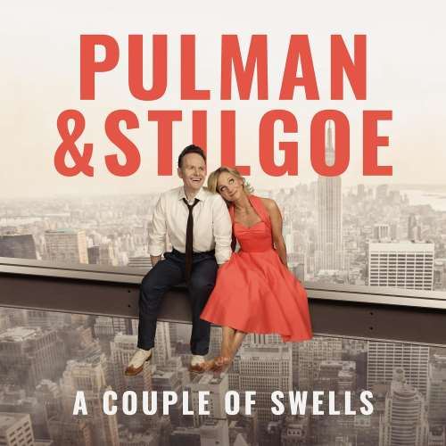 Liza Pulman & Joe Stilgoe - A Couple Of Swells