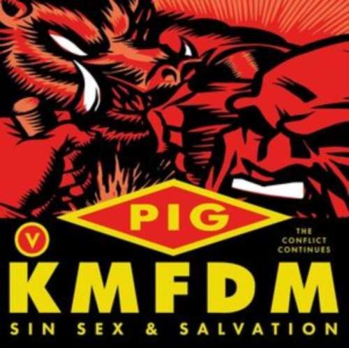 Pig And Kmfdm - Sin Sex & Salvation: Deluxe