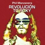 Phil Manzanera - Revolucion To Roxy