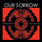 Maliheh Moradi/ehsan Matoori - Our Sorrow