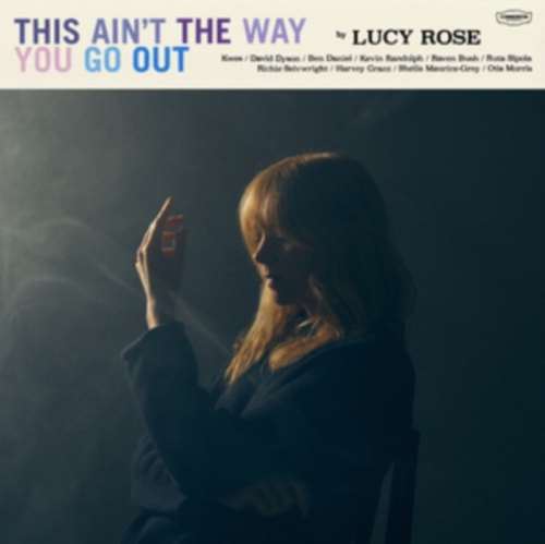 Lucy Rose - This Aint The Way You Go Out