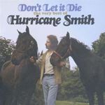 Hurricane Smith - Dont Let It Die: Very Best Of