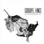 Goodbye Kings - The Cliche Of Falling Leaves