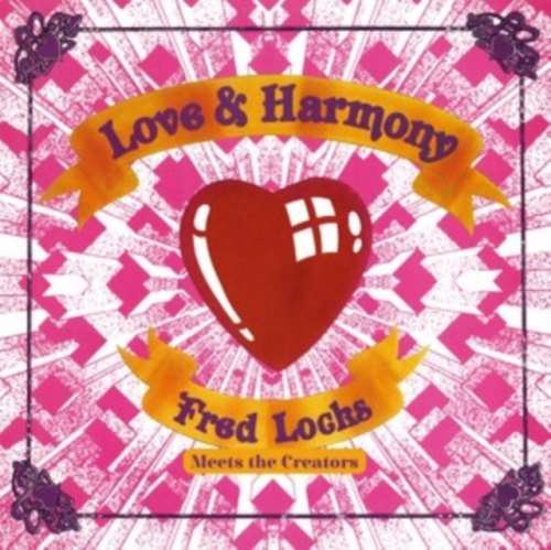 Fred Locks Meets The Creators - Love & Harmony