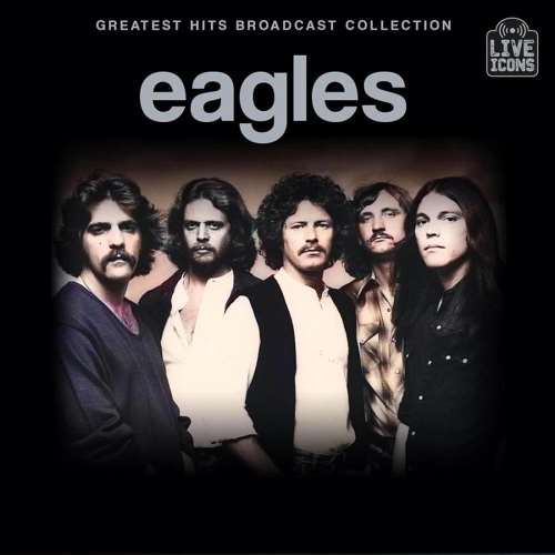 Eagles - Greatest Hits Broadcast Collection
