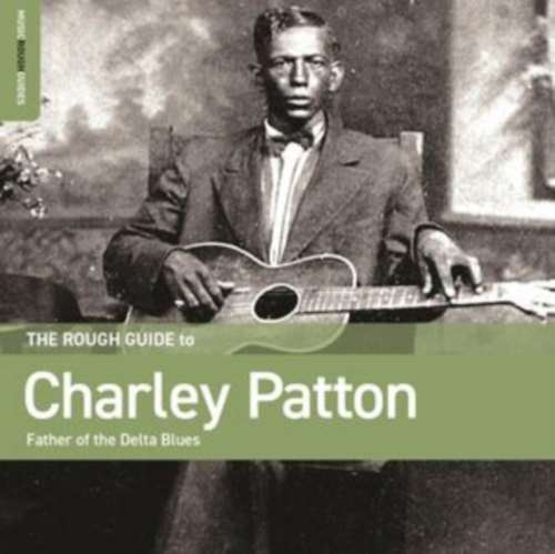 Charley Patton - Rough Guide Charley Patton