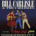 Bill Carlisle/carlisles - Im Rough Stuff! '51-'59