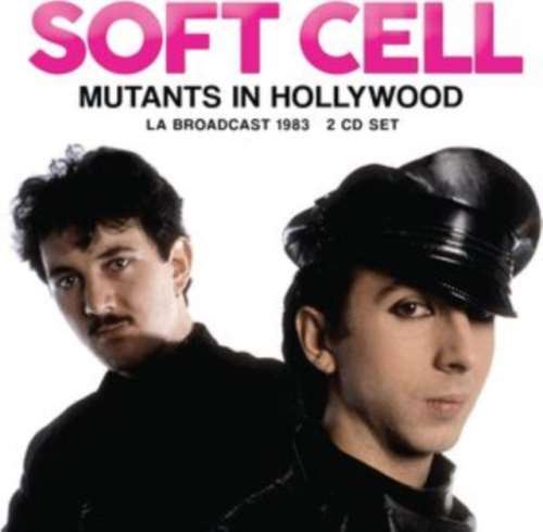 Soft Cell - Mutants In Hollywood