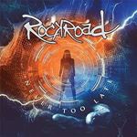 Rockroad - It's Never Too Late