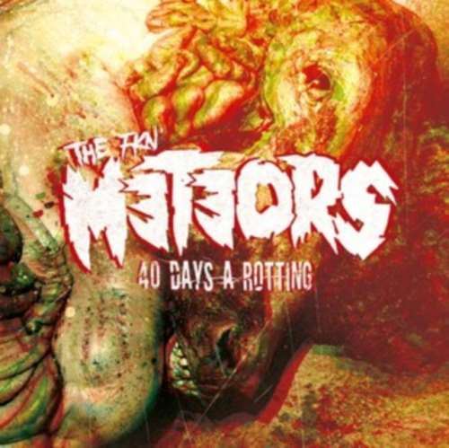 Meteors - 40 Days A Rotting: Ltd Ed.