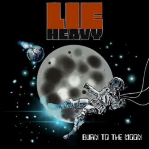 Lie Heavy - Burn To The Moon