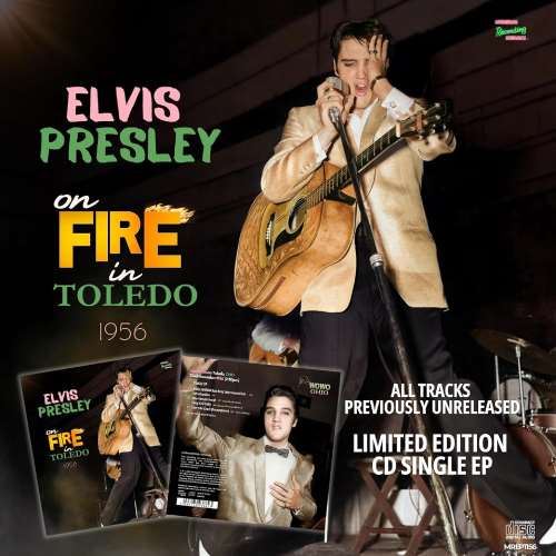 Elvis Presley - On Fire In Toledo 1956 Ep