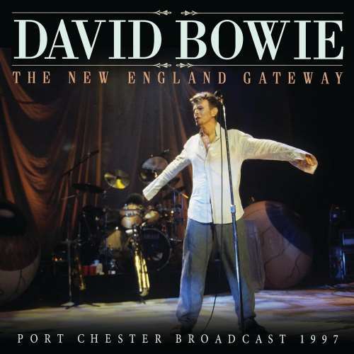 David Bowie - New England Gateway: Port Chester Broadcast '97