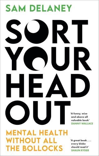 Sort Your Head Out: Mental Health - Without All The Bollocks