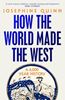 How The World Made The West - Josephine Quinn