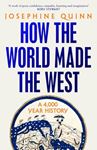 How The World Made The West - Josephine Quinn