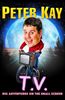 T.V: Big Adventures On The Small Screen - Peter Kay