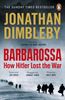 Barbarossa: How Hitler Lost The War - Jonathan Dimbleby