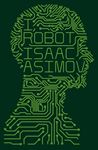 I, Robot - Isaac Asimov