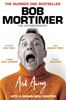 And Away… - Bob Mortimer