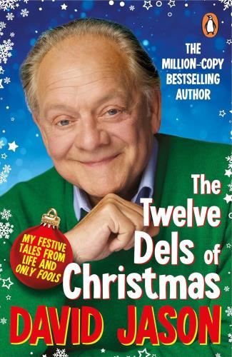 The Twelve Dels Of Christmas: My Festive - Tales From Life & Only Fools