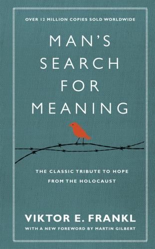 Man's Search For Meaning: Classic - Tribute To Hope From The Holocaust