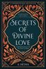 Secrets Of Divine Love: A Spiritual - Journey Into The Heart Of Islam