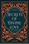 Secrets Of Divine Love: A Spiritual - Journey Into The Heart Of Islam