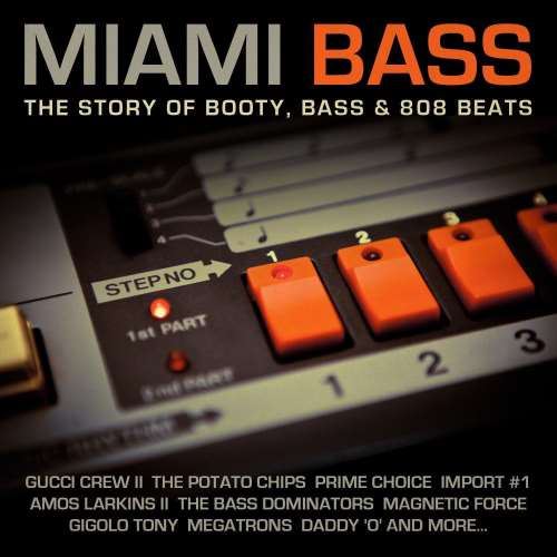Various - Miami Bass: Story Of Booty Bass & 808 Beats