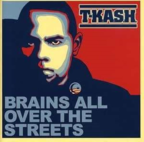 T-kash - Brains All Over The Streets