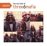 Three 6 Mafia - Playlist: Very Best Of