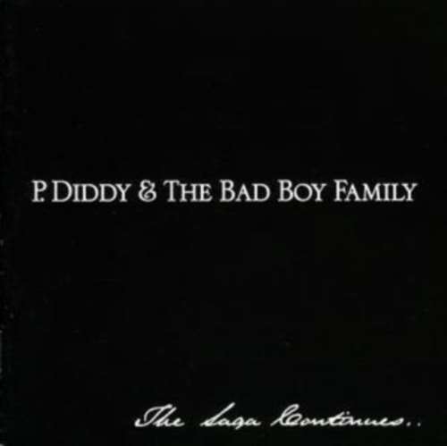 P Diddy/bad Boy Family - The Saga Continues