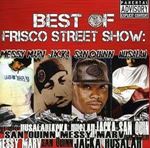 Messy Marv/san Quinn - Best Of Frisco Street Show