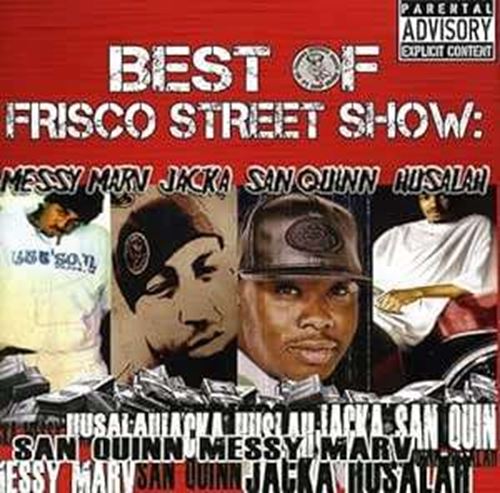 Messy Marv/san Quinn - Best Of Frisco Street Show