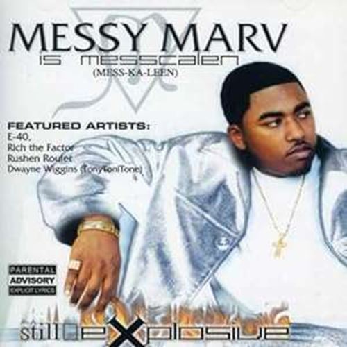 Messy Marv - Still Explosive