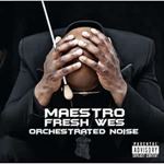 Maestro Fresh Wes - Orchestrated Noise