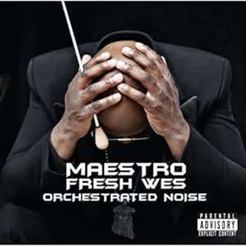 Maestro Fresh Wes - Orchestrated Noise