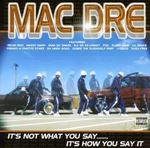 Mac Dre - It's Not What You Say It's How You Say It