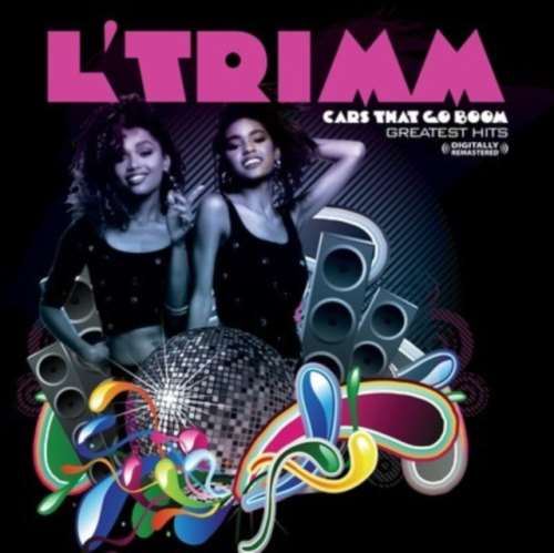 L'trimm - Cars That Go Boom: Greatest Hits