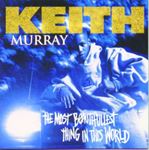 Keith Murray - Most Beautifullest Thing In This World