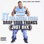 Jt The Bigga Figga - Drop Your Thangs