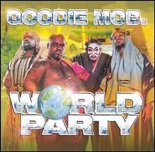 Goodie Mob - World Party