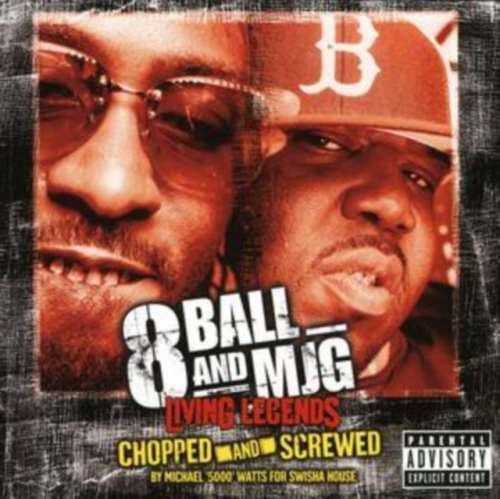 Eightball & Mjg - Living Legends: Chopped & Screwed