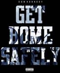 Dom Kennedy - Get Home Safely