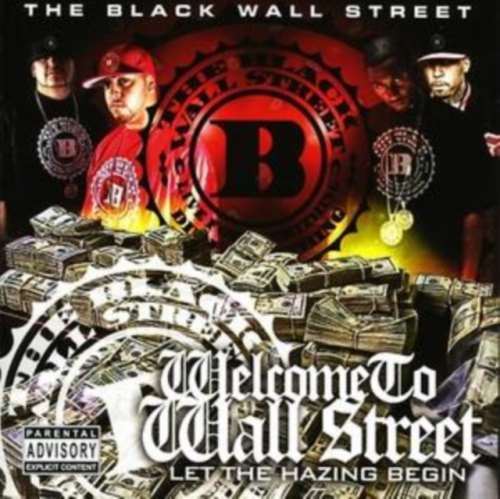 Black Wall Street - Welcome To Wall Street: Let The Hazing Begin