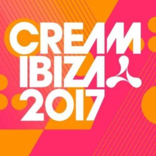 Various - Cream Ibiza 2017